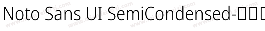 Noto Sans UI SemiCondensed字体转换
